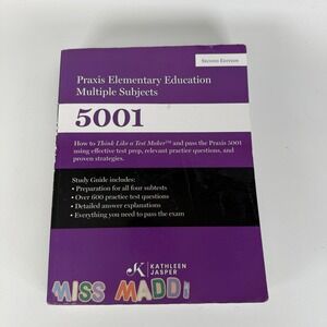 Praxis II Elementary Education Multiple Subjects 5001: How to Think like a Test